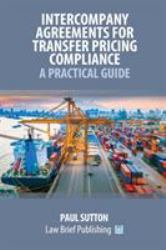 Intercompany Agreements for Transfer Pricing Compliance : A Practical Guide