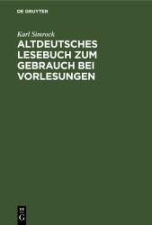 Altdeutsches Lesebuch Zum Gebrauch Bei Vorlesungen : Mit Einer Mittelhochdeutschen Formlehre