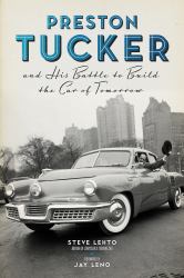 Preston Tucker and His Battle to Build the Car of Tomorrow