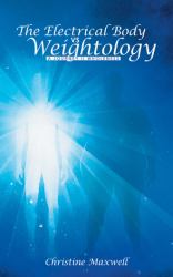 The Electrical Body vs Weightology : A Journey II Wholeness