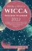 Wicca Book of Spells Witches' Planner 2022 : A Wheel of the Year Grimoire with Moon Phases, Astrology, Magical Crafts, and Magic Spells for Wiccans and Witches
