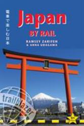 Japan by Rail : Includes Rail Route Guide and 30 City Guides