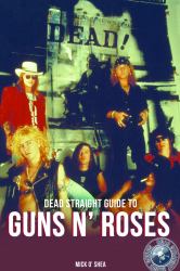 Dead Straight Guide to Guns 'N' Roses