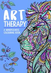 Art Therapy: a Mindfulness Colouring Book for Adults