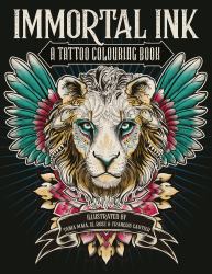 Immortal Ink : A Tattoo Colouring Book