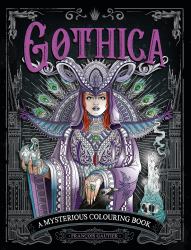 Gothica : A Mysterious Colouring Book