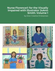 Nurse Florence(R) for the Visually Impaired with Illustrator Joann Smith : Volume 1: S