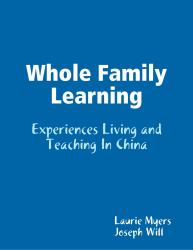 Whole Family Learning: Experiences Living and Teaching In China