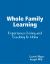 Whole Family Learning: Experiences Living and Teaching In China