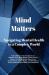 Mind Matters : Navigating Mental Health in a Complex World
