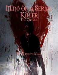 Mind of a Serial Killer: The Carver