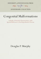 Congenital Malformations : A Study of Parental Characteristics, with Special Reference to the Reproductive Process
