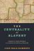 The Centrality of Slavery : Empire and Enslavement in Colonial Illinois and Missouri