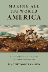 Making All the World America : Native Information and the Doctrine of Discovery