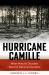 Hurricane Camille : When Natural Disasters Became National Disasters