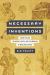 Necessary Inventions : Roger Bacon, the Middle Ages, and the Making of Modern Science