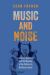 Music and Noise : Loyalism, Marching, and the Meaning of the Political in Northern Ireland