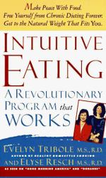 Intuitive Eating : A Revolutionary Program That Works
