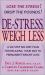 De-Stress, Weigh Less : A Six-Step No-Diet Plan for Relaxing Your Way to Permanent Weight Loss