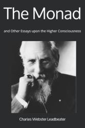 The Monad : And Other Essays upon the Higher Consciousness