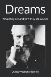 Dreams : What They Are and How They Are Caused