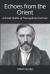 Echoes from the Orient : A Broad Outline of Theosophical Doctrines
