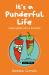 It's a Punderful Life : Make Every Day a Punday