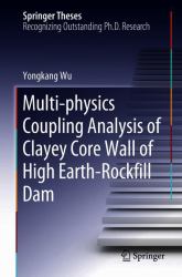 Multi-Physics Coupling Analysis of Clayey Core Wall of High Earth-Rockfill Dam