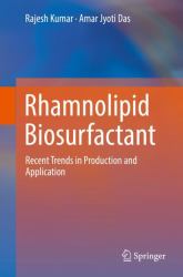 Rhamnolipid Biosurfactant : Recent Trends in Production and Application