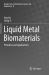 Liquid Metal Biomaterials : Principles and Applications