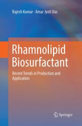 Rhamnolipid Biosurfactant : Recent Trends in Production and Application
