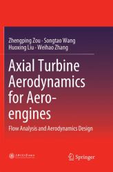 Axial Turbine Aerodynamics for Aero-Engines : Flow Analysis and Aerodynamics Design