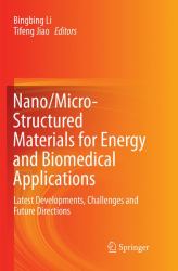 Nano/Micro-Structured Materials for Energy and Biomedical Applications : Latest Developments, Challenges and Future Directions