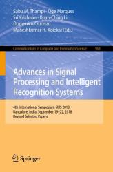 Advances in Signal Processing and Intelligent Recognition Systems : 4th International Symposium SIRS 2018, Bangalore, India, September 19-22, 2018, Revised Selected Papers