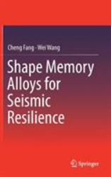 Shape Memory Alloys for Seismic Resilience