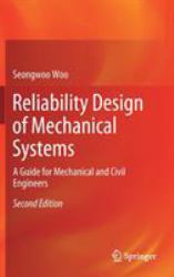 Reliability Design of Mechanical Systems : A Guide for Mechanical and Civil Engineers