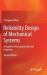 Reliability Design of Mechanical Systems : A Guide for Mechanical and Civil Engineers