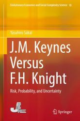 J. M. Keynes Versus F. H. Knight : Risk, Probability, and Uncertainty