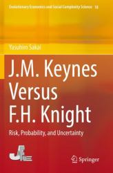 J. M. Keynes Versus F. H. Knight : Risk, Probability, and Uncertainty
