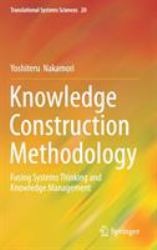 Knowledge Construction Methodology : Fusing Systems Thinking and Knowledge Management