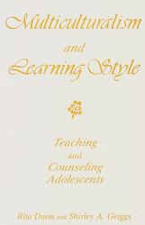 Multiculturalism and Learning Style: Teaching and Counseling Adolescents