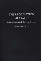 Recognition of States, The: Law and Practice in Debate and Evolution
