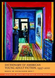 Dictionary of American Young Adult Fiction, 1997-2001: Books of Recognized Merit