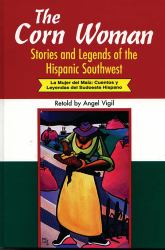 Corn Woman, The: Stories and Legends of the Hispanic Southwest