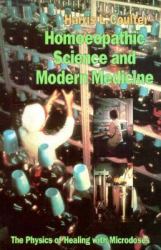 Homoeopathic Science and Modern Medicine : The Physics of Healing with Microdoses