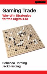 Gaming Trade : Win-Win Strategies for the Digital Era