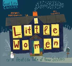Little Women : Or a Real-Life Tale of Four Sisters