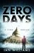 Zero Days : A Cyber Thriller Zero Days : A Cyber Thriller