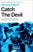 Catch the Devil : A True Story of Murder and Deception in the American South
