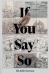 If You Say So